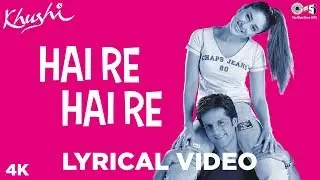 Hai Re Hai Re Lyrical - Khushi | Fardeen Khan & Kareena Kapoor | Hema Sardesai & K. K