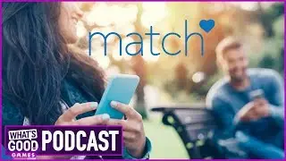 First Date Advice and Stories with Match | What's Good Games