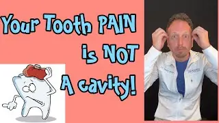 Your TOOTH PAIN is NOT a cavity…probably