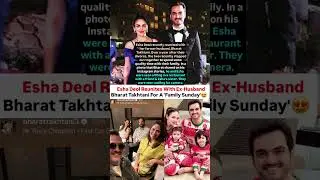 Esha Deol reunites with ex-husband Bharat Takhtani for a Family Sunday #news#eshadeol