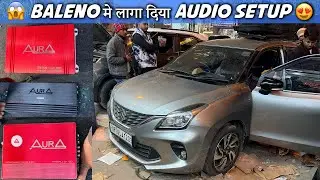 😱 Baleno में लगाया Full Power Audio Setup | Aura Amplifier + Heavy Bass 🔥