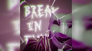 BREAK IN FUNK (slowed)