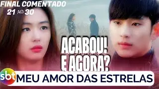 Acabou mesm? Meu amor das estrelas SBT - O que vem depois? Final comentado&bull; Ep 21ao30&bull; Sess&atilde;o Dorama