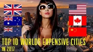 Top 10 Most Expensive Cities in the World 2017