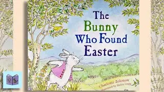 The Bunny Who Found Easter - read aloud Easter kid&rsquo;s book