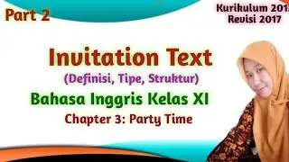 INVITATION TEXT - DEFINISI, TIPE DAN STRUKTUR- BAHASA INGGRIS KELAS 11 CHAPTER 3 PARTY TIME- PART 2