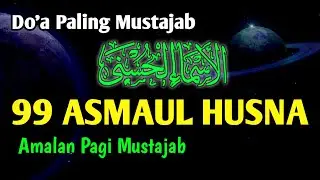Dzikir Asmaul Husna 99 Nama Allah Merdu - اسماء الحسنى || Cara Mudah Menghafal Asmaul Husna