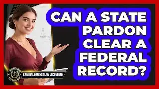 Can A State Pardon Clear A Federal Record?