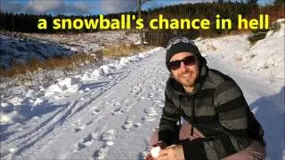 Snowball's Chance in Hell: What does this English Idiom Mean?