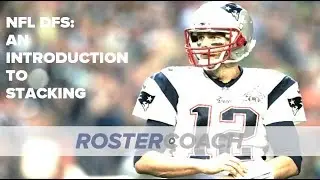 NFL DFS Strategy: An Introduction to Stacking