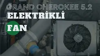 Jeep Grand Cherokee 5.2 Zj elektrikli çift fan projesi - Jeep Grand Cherokee 5.2 Zj E-FAN SWAP