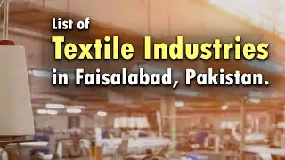 List of Textile Industries | Textile Companies in Faisalabad, Pakistan | Biz Planet | Part# 1