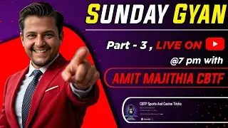 Monday Gyan At 7PM With Amit Majithia CBTF - Part 3