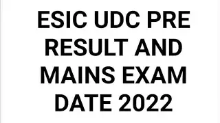 Esic UDC pre result and mains exam date 2022 #esicudc