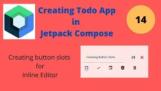Creating button slots for Inline Editor - Todo App in Jetpack Compose