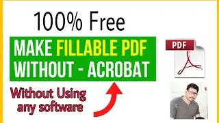 How To Create Fillable PDF -100 % free without Using any software