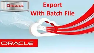 Export in oracle with batch file and more...
