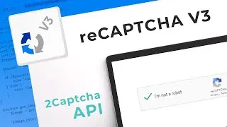 reCAPTCHA V3验证码解决方案：如何使用 2Captcha API 绕过 reCaptcha V3验证码