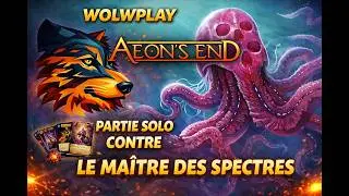 Aeon's End - Guerre Eternelle - Partie Solo - Z'Hana et Moineau VS Le Maitre des Spectres