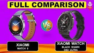 Xiaomi Watch 5 Vs Xiaomi Watch Black Shark GS3 Ultra Smart Watch Full Specifications Comparison