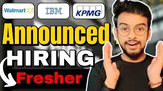 Walmart, IBM, KPMG Hiring Announced ! OFF Campus Drive For 2026, 2025, 2024 Batch | Fresher Jobs