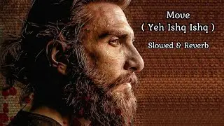 Move ( Yeh Ishq Ishq ) | Slowed & Reverb | Sonu Nigam | Durandhar | @Leapinmusic