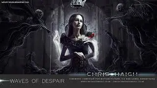 Waves Of Despair - Chris Haigh | Sad Dark Emotional Piano & Strings |