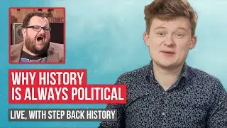 The Politics of History (with Step Back History) | Tom Nicholas Live
