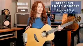 Breedlove Roots Concert Demo and First Impressions + 