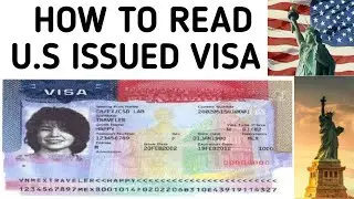 HOW TO READ AND UNDERSTAND  U.S ISSUED VISA.