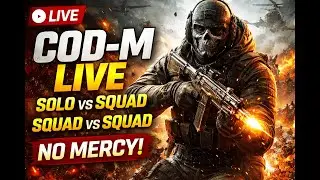 COD-M Live 🔥 Solo vs Squad & Squad vs Squad | No Mercy Gameplay