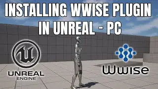 How To Install Wwise As A Plugin In Unreal Engine On A PC