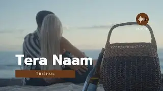 Tera Naam || तेरा नाम || Trishul Music & Videos #video #music #song #newsong