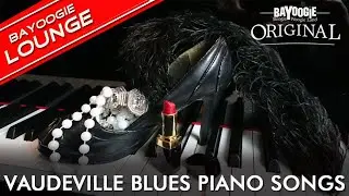 Bayoogie Lounge: VAUDEVILLE BLUES