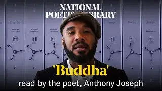 Anthony Joseph reads his poem 'Buddha'