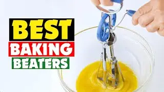 Top 10 Best Baking Beaters 2026