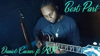 Best Part - Daniel Caesar & H.E.R. (Guitar Cover)