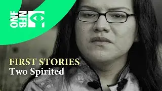 FIRST STORIES - TWO SPIRITED | Full Documentary | National Film Board of Canada