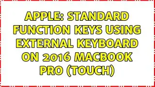 Apple: Standard Function keys using External Keyboard on 2016 Macbook Pro (touch) (3 Solutions!!)