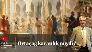 Ortaçağ karanlık mıydı?