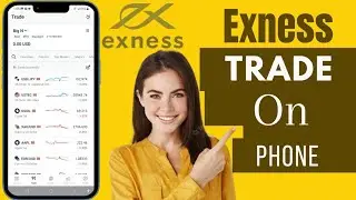 How To Trade On Exness In Phone | Trade In Exness App On Phone