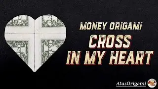 Cross in the Heart | Money Origami | AtusOrigami