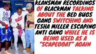 Klansman Gang Trial Recordings Part 8 - Tesha Escape Anti Gang And Bed Bugs Leaders Get Exposed