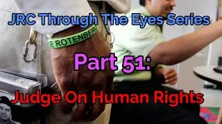 Spilling Tea: Judge on Human Rights; JRC Through The Eyes Series P51