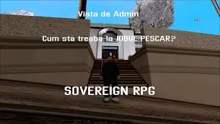 Viata de Admin - Cum sta treaba la JOBUL PESCAR? - Sovereign RPG #1
