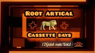 King Sturrage  --- Root Artical / Cassette Days  ( 12Gold mix Vol.1/ 2023 ) .