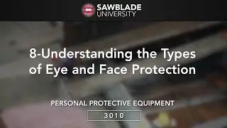 3010 &ndash; 08 &ndash; Understanding the Types of Eye and Face Protection