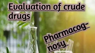Evaluation of crude drugs I Methods I Urdu lecture I Lecture with Madam Sara Ejaz