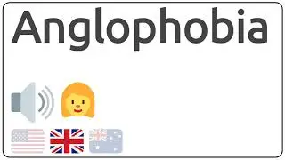 How to pronounce Anglophobia in english?