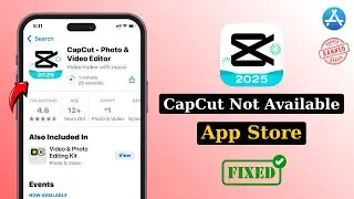How To Fix CapCut Not Available In The App Store On iPhone | Install CapCut If It's Not Available